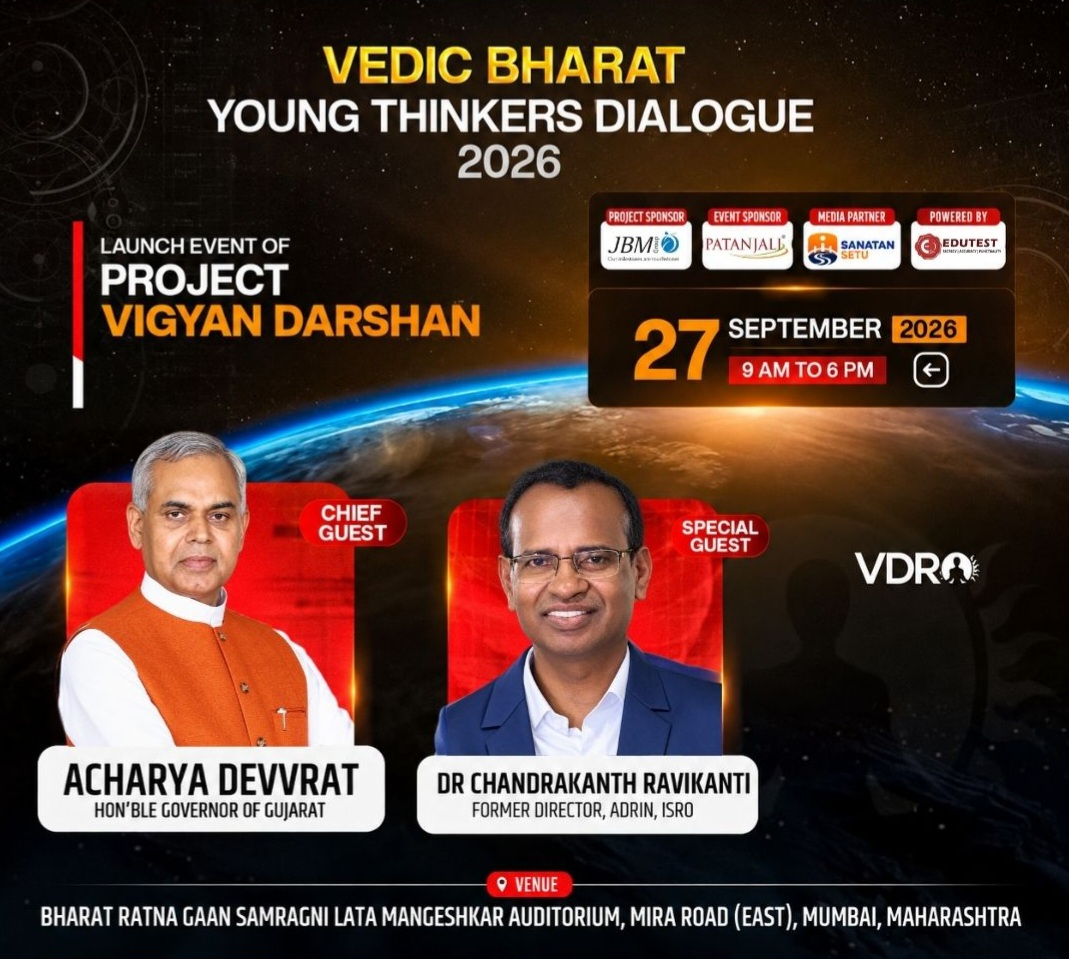 Poster for the Vedic Bharat Young Thinkers Dialogue 2026, the launch event of Project Vigyan Darshan, on 27 September 2026 in Mumbai — Chief Guest Acharya Devvrat, Hon’ble Governor of Gujarat, and Special Guest Dr Chandrakanth Ravikanti, former Director, ADRIN, ISRO